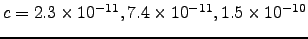 $ c=2.3\times 10^{-11}, 7.4\times 10^{-11}, 1.5\times 10^{-10}$