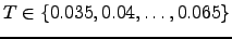 $ T\in \{0.035,0.04,\dots ,0.065\}$