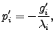 $\displaystyle p'_i = - \dfrac{g'_i}{\lambda_i},$