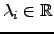 $ \lambda_i\in\mathbb{R}$