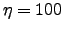 $ \eta=100$