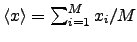 $ \langle x \rangle =\sum_{i=1}^M x_i /M$