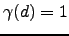 $ \gamma(d) = 1$