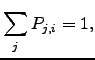 $\displaystyle \sum_j P_{j,i} = 1,$