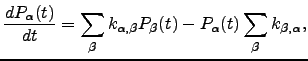 $\displaystyle \dfrac{dP_\alpha(t)}{dt} = \sum_{\beta} k_{\alpha,\beta} P_\beta(t) - P_\alpha(t) \sum_{\beta} k_{\beta,\alpha},$