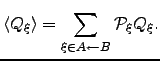 $\displaystyle \left<Q_{\xi}\right>=\sum_{\xi\in A\leftarrow B} \mathcal{P}_{\xi}Q_{\xi}.$