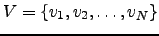 $ V=\{v_1,v_2,\dots,v_N\}$