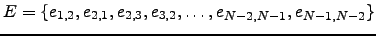 $ E=\{e_{1,2},e_{2,1},e_{2,3},e_{3,2},\dots,e_{N-2,N-1},e_{N-1,N-2}\}$