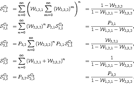 \begin{displaymath}\begin{array}{lll} \mathcal{S}_{1,1}^{C_3} &= \displaystyle\s...
...3} &= \dfrac{P_{3,2}}{1-\mW _{1,2,1}-\mW _{2,3,2}}. \end{array}\end{displaymath}