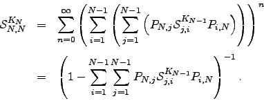 \begin{displaymath}\begin{array}{lll} \mathcal{S}_{N,N}^{K_N} &=& \displaystyle ...
...N,j}\mathcal{S}_{j,i}^{K_{N-1}}P_{i,N}\right)^{-1}. \end{array}\end{displaymath}