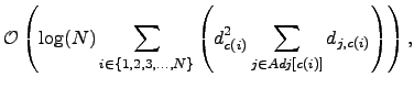 $\displaystyle \mathcal{O}\left(\log(N)\sum_{i \in \{1,2,3,\dots,N\}} \left( d_{c(i)}^2 \sum_{j \in Adj[c(i)]} d_{j,c(i)}\right)\right),$