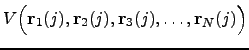 $ V\Bigl(\br _1(j), \br _2(j), \br _3(j),\dots,\br _N(j)\Bigr)$