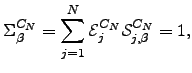 $\displaystyle \Sigma_{\beta}^{C_N} = \sum_{j=1}^{N} \mathcal{S}_{j,\beta}^{C_N} = 1.$
