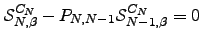 $\displaystyle \mathcal{S}^{C_N}_{N,\beta}=P_{N,N-1}\mathcal{S}^{C_N}_{N-1,\beta}R_N= P_{N,N-1}\mathcal{S}^{C_N}_{N-1,\beta}.$